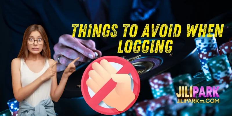 Things to Avoid When Logging